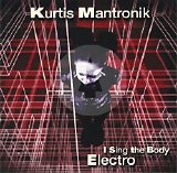 Mantronik, Kurtis - I Sing The Body Electro
