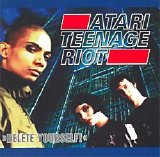 Atari Teenage Riot - Delete Yourself!