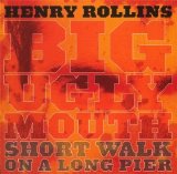 Rollins, Henry - Big Ugly Mouth (re-issue)