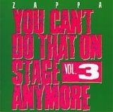 Zappa, Frank - You Can't Do That On Stage Anymore Vol 3