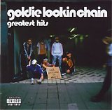 Goldie Lookin' Chain - Greatest Hits