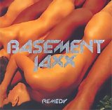 Basement Jaxx - Remedy