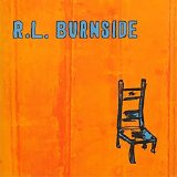 Burnside, R.L. - Wish I Was In Heaven Sitting Down
