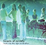 Boards Of Canada - Music Has The Right To Children