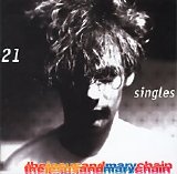The Jesus And Mary Chain - 21 Singles (1984-1998)