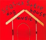 Seasick Steve - Dog House Music