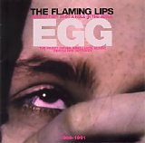 The Flaming Lips - The Day They Shot A Hole In The Jesus Egg (1989-1991)