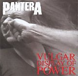 Pantera - Vulgar Display Of Power