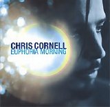 Cornell, Chris - Euphoria Morning