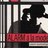 Yumi Matsutoya æ¾ä»»è°·ç”±å®Ÿ - ALARM A La Mode (ã‚¢ãƒ©ãƒ¼ãƒ ãƒ»ã‚¢ãƒ©ãƒ»ãƒ¢ãƒ¼ãƒ‰)