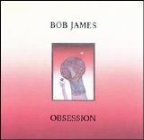 Bob James - Obsession