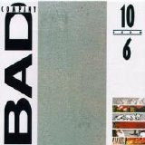 Bad Company - 10 From 6