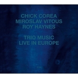 Chick Corea - Trio Music, Live in Europe
