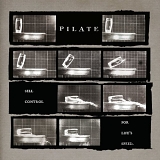 Pilate - Sell Control For Life's Speed