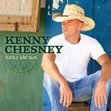Kenny Chesney - Lucky Old Sun Deluxe