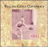 Willard Grant Conspiracy - Flying Low