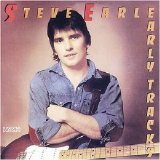 Steve Earle - Early Tracks