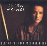 Susan Werner - Last Of The Good Straight Girls