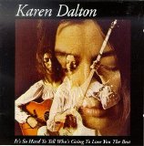 Karen Dalton - It's So Hard To Tell Who's Going To Love You The Best