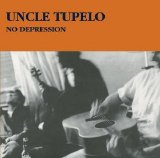 Uncle Tupelo - No Depression