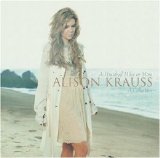 Alison Krauss - A Hundred Miles Or More