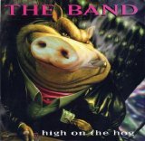 Band - High On The Hog