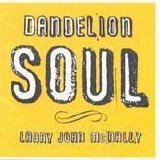 Larry John McNally - Dandelion Soul
