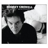 Rodney Crowell - Sex And Gasoline