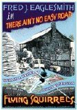 Fred Eaglesmith - There Ain't No Easy Road