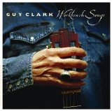 Guy Clark - Workbench Songs