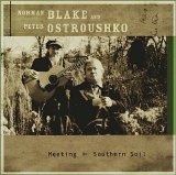 Norman Blake & Peter Ostroushko - Meeting On Southern Soil