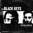 Black Keys - The Big Come Up