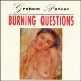 Graham Parker - Burning Questions