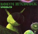 Robyn Hitchcock - Spooked