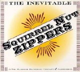 Squirrel Nut Zippers - The Inevitable