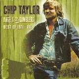 Chip Taylor - Angels & Gamblers: Best of 1971-1979