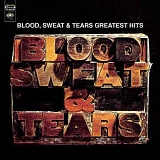 Blood, Sweat & Tears - Blood, Sweat & Tears Greatest Hits