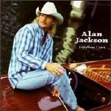 Alan Jackson - Everything I Love