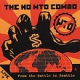 The No WTO Combo - Live From the Battle in Seattle