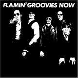 Flamin' Groovies, The - Now