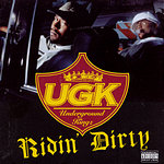 UGK - Ridin' Dirty (Parental Advisory)