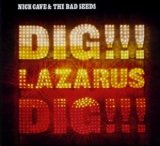 Nick Cave and The Bad Seeds - Dig, Lazarus, Dig!!!