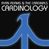 Ryan Adams & The Cardinals - Cardinology