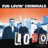 Fun Lovin' Criminals - Loco