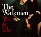 The Walkmen - You & Me