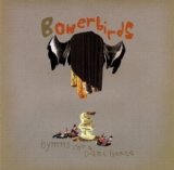 Bowerbirds - Hymns for a Dark Horse