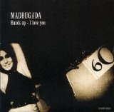 Madrugada - Hands Up - I Love You (EP)