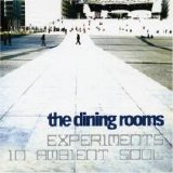 The Dining Rooms - Experiments in Ambient Soul