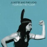 Juliette & The Licks - Four On The Floor