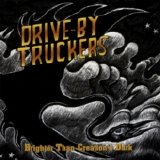 Drive-By Truckers - Brighter Than Creation's Dark